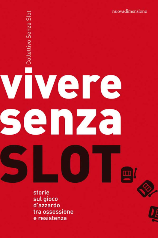 Copertina di «Vivere senza slot» che mostra una slot machine stilizzata che casca di lato